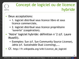 Concept de logiciel ou de licence
                                   hybride
• Deux acceptations:
   • 1. logiciel distrib...