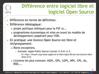 Différence entre logiciel libre et
                        logiciel Open Source
• Différence en terme de définition.
• Dif...