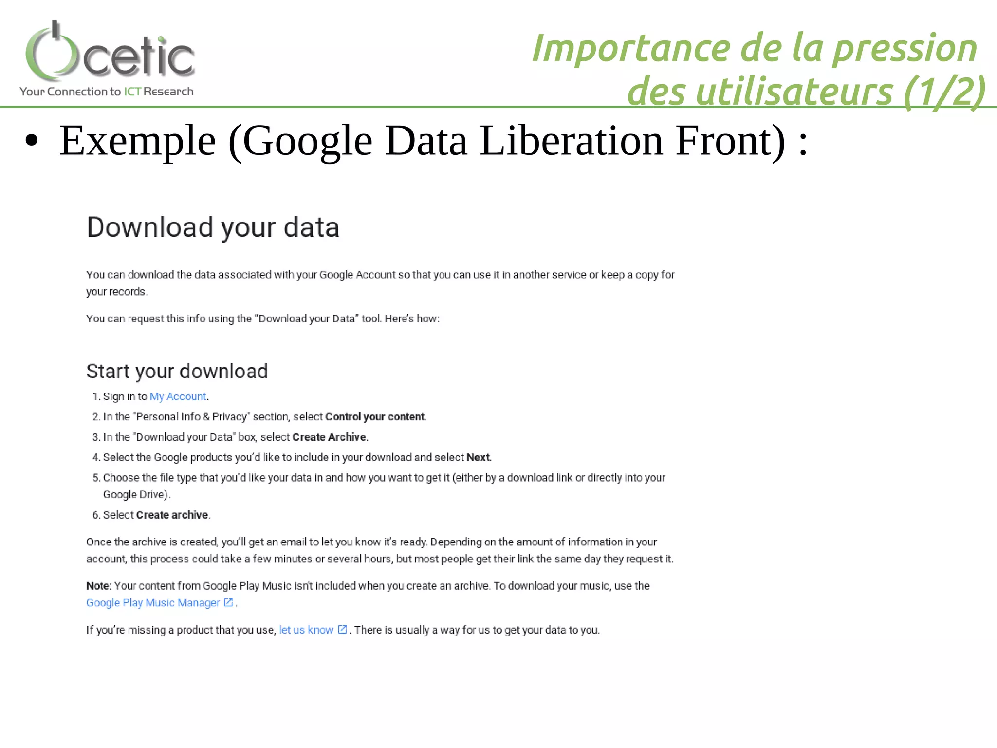 Importance de la pression
des utilisateurs (1/2)
● Exemple (Google Data Liberation Front) :
 