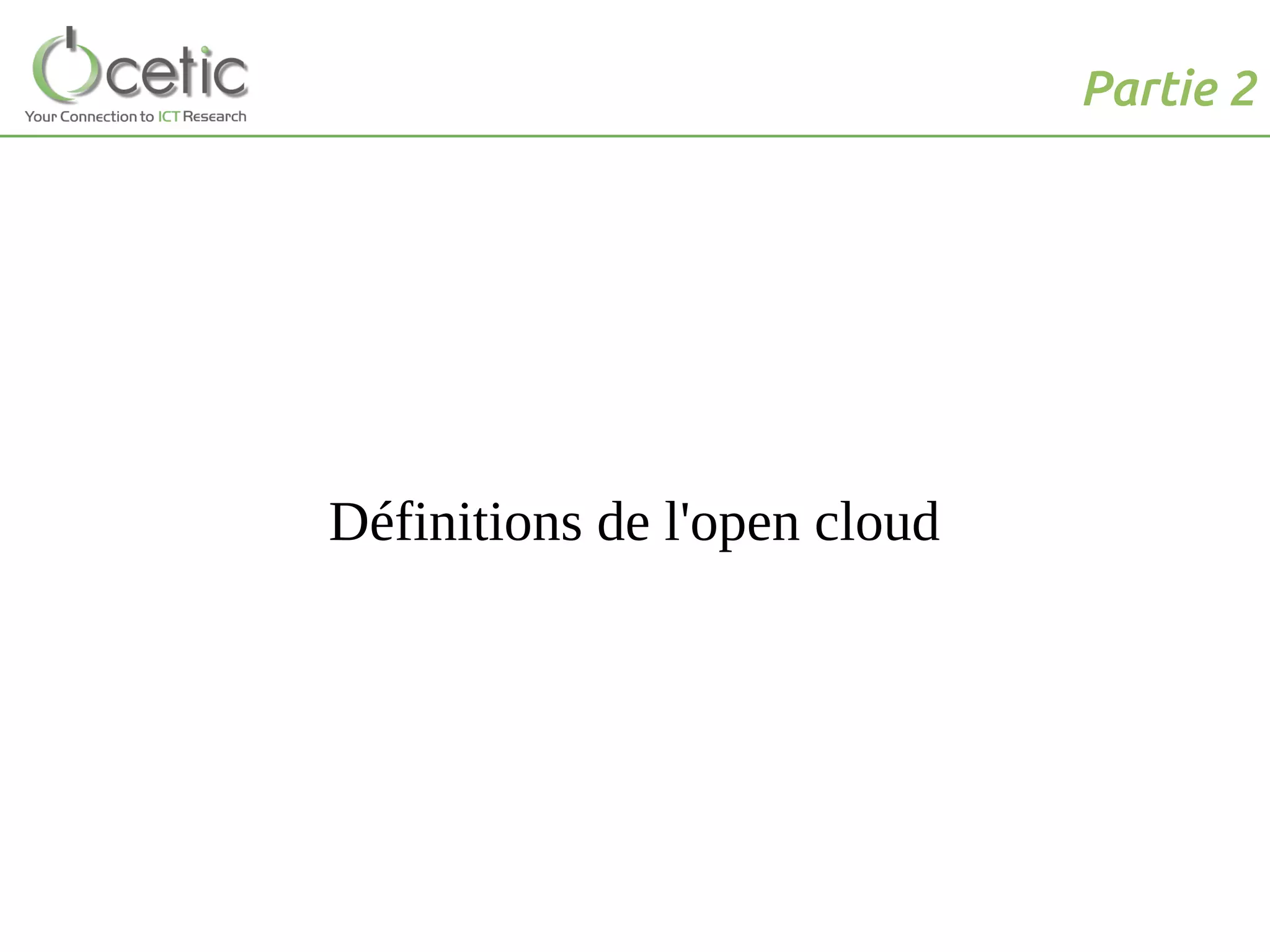 Partie 2
Définitions de l'open cloud
 