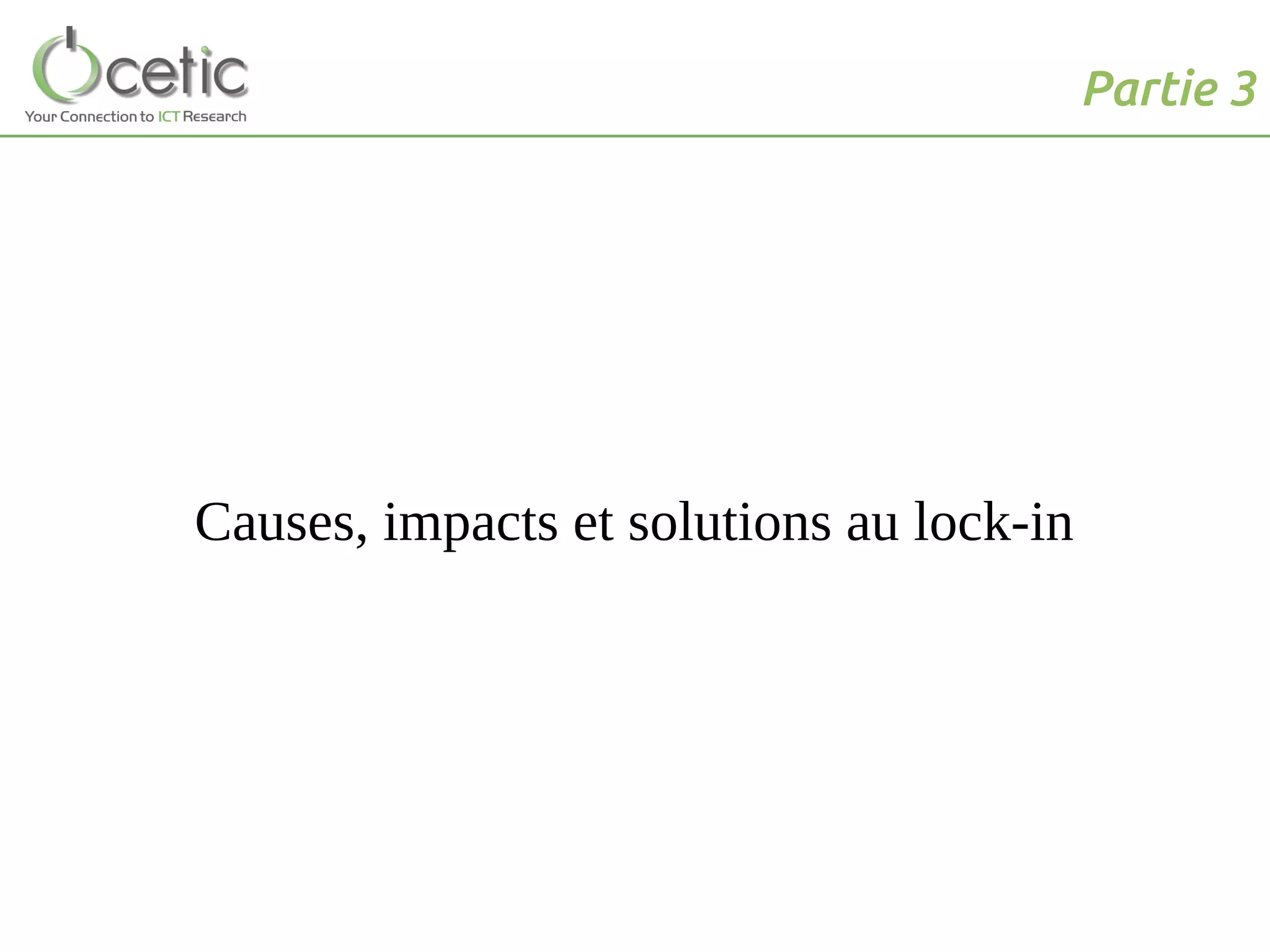 Partie 3
Causes, impacts et solutions au lock-in
 