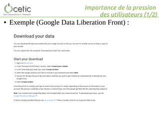 Importance de la pression
des utilisateurs (1/2)
● Exemple (Google Data Liberation Front) :
 
