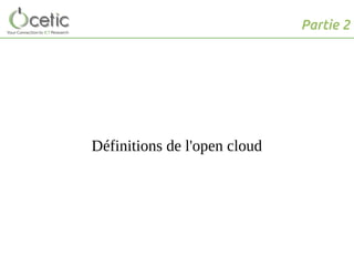 Partie 2
Définitions de l'open cloud
 