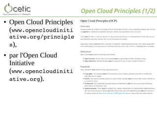 Open Cloud Principles (1/2)
● Open Cloud Principles
(www.opencloudiniti
ative.org/principle
s),
● par l'Open Cloud
Initiative
(www.opencloudiniti
ative.org).
 
