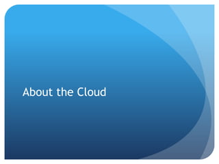 About the Cloud