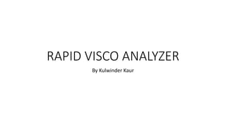 Illustration of viscosity property using rapid visco analyzer (RVA