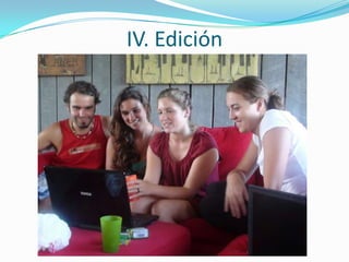 IV. Edición 
 
