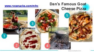 Dan’s Famous Goat
Cheese Pizza
www.rvcanucks.com
www.rvcanucks.com/mfrc
 