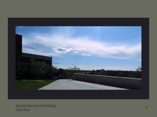 Between West and Main Buildings, South View 6