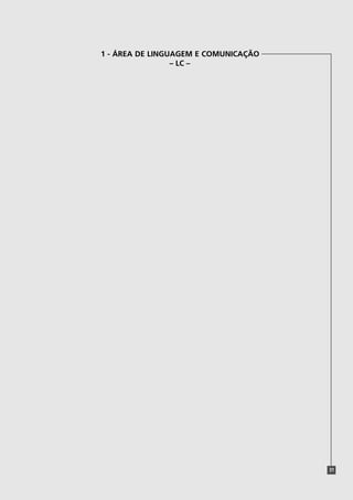 1 - ÁREA DE LINGUAGEM E COMUNICAÇÃO
                 – LC –




                                      31
 
