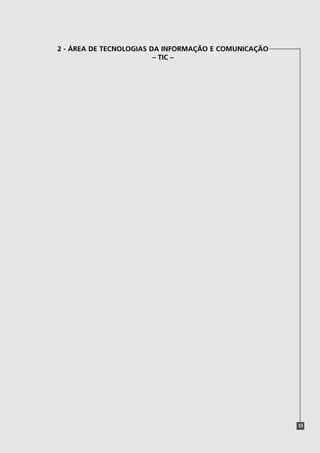 2 - ÁREA DE TECNOLOGIAS DA INFORMAÇÃO E COMUNICAÇÃO
                         – TIC –




                                                      53
 