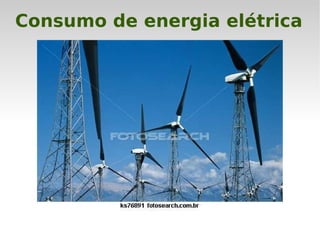Consumo de energia elétrica 