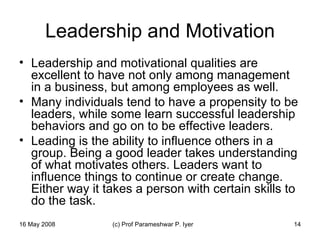 Leadership and Motivation <ul><li>Leadership and motivational qualities are excellent to have not only among management in...