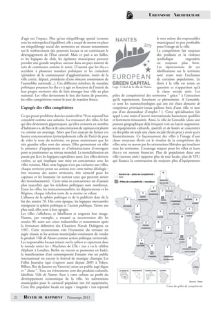 URBANISME ARCHITECTURE




     d’agir sur l’espace. Plus qu’un rééquilibrage spatial (comme                                              le mot même des responsables
     avec les métropoles d’équilibre), elle a essayé de mettre en place                                        municipaux) et peu proﬁtable
     un rééquilibrage social des territoires en misant notamment                                               pour l’image de la ville.
     sur le renforcement des pouvoirs locaux et en continuant le                                               La compétition fait toujours
     désengagement de l’État central. Mais ce pari a ses failles,                                              des perdants et la violence
     et les logiques de club, les égoïsmes municipaux peuvent                                                  symbolique           engendrée
     prendre une grande ampleur, surtout dans un pays émietté de                                               est toujours plus forte.
     tant de communes comme le notre. D’autant que les élu·e·s                                                 Les répercussions de ces
     accèdent à plusieurs mandats politiques et les cumulent                                                   labellisations sur le territoire
     (président de la communauté d’agglomération, maire de la                                                  sont avant tout l’exclusion
     ville centre, député, présidente d’une obscure commission de                                              de certaines populations. Le
     l’assemblée nationale...). Ces diﬀérents échelons de mandats                                              droit à la ville est remis en
     politiques poussent les élu·e·s à agir en fonction de l’intérêt de     Logo / Label de la ville de Nantes question et n’appartient qu’à
     leur propre territoire aﬁn de faire émerger leur ville au plan                                            la classe sociale aisée. Les
     national. Les villes deviennent le lieu des luttes de pouvoirs,        pôles de compétitivité des territoires “ grâce ” à l’attraction
     les villes compétitives voient le jour de manière féroce.              qu’ils représentent, favorisent ce phénomène. A Grenoble,
                                                                            ce sont les nanotechnologies qui ont été élues domaine de
     L’apogée des villes compétitives                                       compétence prioritaire (nous parlons bien d’une ville et non
                                                                            pas d’un demandeur d’emploi ! ). Cette spécialisation fait
     Ce qui posait problème dans les années 60 et 70 est aujourd’hui        appel à une main-d’œuvre internationale hautement qualiﬁée
     considéré comme une aubaine. La croissance des villes, le fait         et fortement rémunérée. Ainsi, la ville de Grenoble (dans une
     qu’elles deviennent gigantesques, qu’elles croissent en nombre         posture géographique déjà étriquée) voit ses loyers augmenter,
     d’habitant·e·s, de ﬂux et de concentration de capitaux est plutôt      ses équipements culturels, sportifs et de loisirs se concentrer
     vu comme un avantage. Alors que l’on essayait de freiner ces           en des pôles où seule une classe sociale élevée peut y avoir accès
     hautes concentrations (principalement celle de Paris) de peur          ﬁnancièrement. Ce façonnement des villes à l’image d’une
     de vider le reste du territoire, on pense maintenant que les           classe moyenne élevée est le résultat de la compétition des
     très grandes villes sont des atouts. Elles permettent en eﬀet          villes mise en œuvre par les orientations libérales qui touchent
     la présence d’équipements et d’infrastructures d’envergure             tous les territoires. L’avantage majeur pour les villes et leurs
     pour se positionner au niveau mondial. La mondialisation est           élu·e·s est surtout ﬁnancier. Plus de population dans une
     passée par là et les logiques capitalistes aussi. Les villes doivent   ville (surtout aisée) rapporte plus de taxe locale, plus de TPU
     croître, ce qui implique une mise en concurrence avec les              qui ﬁnance la construction de toujours plus d’équipements
     villes voisines. Mais cette logique n’est pas exclusive aux villes,
     chaque territoire pense ses actions avec cette même idéologie :
     être reconnu des autres territoires, être attractif pour les
     capitaux et les humains (et surtout ceux qui peuvent attirer
     des investissements). Cette mise en concurrence est d’autant
     plus exacerbée que les échelons politiques sont nombreux.
     Entre les villes, les intercommunalités, les départements et les
     Régions, chaque échelon tente de se mettre en valeur.
     L’alliance de la sphère politique et de la publicité date de la
     ﬁn des années 70. Dès cette époque, les logiques mercantiles
     rejoignent la sphère politique et l’action publique. Trente ans
     plus tard, elles sont à leur apogée.
     Les villes s’aﬃchent, se labellisent et soignent leur image.
     Nantes, par exemple, a entamé sa reconversion dès les
     années 90, suite aux crises industrielles et notamment après
     la fermeture déﬁnitive des Chantiers Navals Dubigeon en
     1987. Cette reconversion vers l’économie du tertiaire est
     jugée réussie et les actions municipales continuent de vendre
     le produit Ville de Nantes comme action politique territoriale.
     Les responsables locaux misent sur la culture et exportent dans
     le monde entier les « Machines de L’Île » (on a vu le célèbre
     éléphant à Londres, Berlin ou encore se promener en Inde),
     la manifestation d’art contemporain Estuaire vise un public
     international ou encore le festival de musique classique Les
     Folles Journées (qui s’exporte aussi depuis 2005 à Tokyo,
     Bilbao, Rio de Janeiro ou Varsovie) attire un public jugé digne
     et “ classe ”. Tous ces évènements sont des produits culturels,
     labellisés Ville de Nantes. Face à cette culture au proﬁt du
     développement économique de la ville, les subventions
     municipales pour le carnaval populaire ont été supprimées.
     Cette fête populaire locale est jugée « ringarde » (on reprend                                                  Carte des pôles de compétitvité


21     REVEIL     DU BATIMENT           Printemps 2011
 