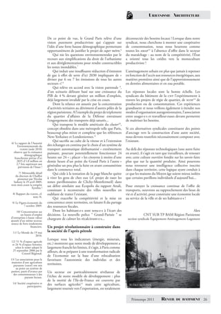 URBANISME ARCHITECTURE




                                De ce point de vue, le Grand Paris relève d’une            déconnectée des besoins locaux ! Lorsque dans notre
                                vision purement productiviste qui s’appuie sur             syndicat, nous cherchons à monter une coopérative
                                l’idée d’une forte hausse démographique permettant         de consommation, nous nous heurtons comme
                                opportunément de justiﬁer le projet de super métro.6       toutes les amap13 à l’absence d’oﬀre dans le secteur
                                     Qui nie les questions environnementales par le        du maraîchage : au nom de la compétitivité, l’État
                                recours aux simpliﬁcations du droit de l’urbanisme         a orienté tous les crédits vers la monoculture
                                et aux déréglementations pour rendre constructibles        productiviste !
                                les zones inondables.7
                                     Qui induit une insuﬃsante réduction d’émission        L’aménagement urbain est plus que jamais à repenser
                                de gaz à eﬀet de serre d’ici 2030 impliquant de «          en fonction de l’accès aux ressources énergétiques, aux
                                diviser par 6 ou 7 les émissions de tous les autres        matières premières ainsi que de l’approvisionnement
                                secteurs »! 8                                              en denrées alimentaires et en eau potable.
                                     Qui relève en accord avec la vision patronale 9,
                                d’un scénario délirant basé sur une croissance du          Les réponses locales sont la bonne échelle. Les
                                PIB de 4 % devant générer un million d’emplois,            syndicats du bâtiment de la cnt l’expérimentent à
                                déjà largement invalidé par la crise en cours.             travers les projets de régie de quartier, de scop14 de
                                     Dont la relance est assurée par la concentration      production ou de consommation. Ces expériences
                                d’activités tertiaires au détriment d’autres pôles de la   grandissent et nous veillons également à étendre nos
                                région parisienne. A l’exemple du projet de triplement     modes d’organisation autogestionnaires, l’association
                                du quartier d’aﬀaires de la Défense entrainant             entre usager·e·s et travailleur·euses devant permettre
                                l’engorgement des transports déjà saturés...               de maîtriser les besoins.
                                     Qui transpose le modèle américain du cluster10,
                                concept obsolète dans une métropole telle que Paris,       Si ces alternatives syndicales constituent des points
                                beaucoup plus mixte et complexe que les références         d’ancrage vers la construction d’une autre société,
                                New-Yorkaises et Londoniennes.11                           nous devons toutefois nécessairement composer avec
                                     Qui sacriﬁe au culte de la vitesse et à l’extension   l’existant.
6/ Le rapport de l’Autorité
      Environnementale du       des échanges en continu par le choix d’un système de
        cgedd (août 2010)       transport automatique déshumanisé « extrêmement            Au delà des réponses technologiques (une autre fuite
  observe que la croissance     puissant, pouvant potentiellement fonctionner 24           en avant), il s’agit en tant que travailleurs, de renouer
            démographique
   francilienne prévue d’ici    heures sur 24 » ; placer « les citoyens à moins d’une      avec cette culture ouvrière fondée sur les savoir-faire
     2035 d’1,8 million est     demie heure d’un point du Grand Paris à l’autre »          plus que sur la quantité produite. Ainsi pourrons
     2,7 fois supérieure aux
      prévisions de l’Insee !   généralise un peu plus la fuite en avant consumériste      nous retrouver une intelligence collective inscrite
                                dans le commerce total.                                    dans chaque territoire, cette logique ayant conduit à
       7/ Mémorable détail           Qui cède à la tentation de la page blanche quitte     ce que les maisons du Moyen âge soient mieux isolées
    du discours de Chaillot
      prononcé par Nicolas      à virer les gens de chez eux (cf. projet de raser les      que certains pavillons individuels d’aujourd’hui...
  Sarkozy le 29 avril 2009,     zones pavillonnaires de Clichy-Montfermeil) dans
trois mois avant la tempête     un délire similaire aux Écopolis du rapport Attali,        Pour enrayer la croissance continue de l’oﬀre de
                   Xynthia !
                                consistant à reconstruire des villes nouvelles en          transports, oeuvrons au rapprochement des lieux de
 8/ Rapport du cgedd, cf.       oubliant de traiter l’existant.                            vie et d’activité, pour construire une économie locale
                 note /6.
                                     Qui exacerbe la compétitivité et la mise en           au service de la ville et de ses habitant·e·s !
 9/ Le Figaro-économie du       concurrence entre territoires, en faisant ﬁ du partage
           7 octobre 2009.      des ressources ﬁscales.
     10/ Concentration sur           Dont les habitant·e·s sont tenu·e·s à l’écart des                                              Alex
        un bassin d’emploi      décisions. La nouvelle police “ Grand-Parisée ” se                      CNT SUB TP BAM Région Parisienne
d’entreprises à haute valeur    chargeant de calmer les récalcitrant·e·s...                 section syndicale Équipement-Aménagement-Logement
ajoutée d’un même secteur,
source de forts rendements
                  ﬁnanciers.    Un projet révolutionnaire à construire dans
  11/ Le Monde du 19 mai        la société de l’après pétrole
                   2010.
                                Lorsque tous les indicateurs (énergie, minerais,
12/ 51 % d’espace agricole
 et 24 % d’espace forestier,    etc.) montrent que notre mode de développement a
    selon le sdrif adopté le    largement franchi les limites, il s’agit, à Paris comme
 25 septembre 2008 par le       ailleurs, de se préparer à une transformation radicale
          Conseil Régional.
                                de l’économie sur la base d’une relocalisation
13/ Les associations pour le    favorisant l’autonomie des individus et des
 maintien d’une agriculture
  paysanne (amap) ont mis       territoires.
    au point un système de
paniers, payés d’avance par     Un secteur est particulièrement révélateur de
  des consommateurs à des
            paysans locaux.     l’échec de notre modèle de développement : plus
                                de la moitié de l’Ile-de-France est couverte par
 14/ Société coopérative et     des surfaces agricoles12 mais cette agriculture,
              participative.
                                largement tournée vers l’exportation, est totalement

                                                                                               Printemps 2011         REVEIL     DU BATIMENT           26
 