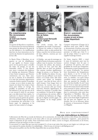 CONTRE CULTURE COMMUNE




EN CONSTRUCCION                              REMPARTS D’ARGILE                            STATUT: SAISONNIER
film documentaire                            film de fiction                              film documentaire
couleur                                      couleur                                      couleur et noir et blanc
de José Luis Guerin                          de Jean-Louis Bertucelli                     d’Alex Mayenfisch
Espagne                                      France, Algérie                              Suisse
2001                                         1968
Un quartier de Barcelone se transforme.      Une révolte ouvrière loin des                Composé uniquement d’images de la
La construction d’un nouveau bâtiment        mégaphones des manifs “à la française”.      télévision suisse entre 1960 et 1990,
nous permet de découvrir, du point de        La justesse du combat et l’union des         ce documentaire d’archives nous parle
vue des habitant·e·s, les modifications      travailleurs, même au plus profond du        d’un temps qui paraît très lointain. Et
dans leur vie, leurs interactions avec les   Sahara, nous fait vivre un beau moment       pourtant, on réalise que c’était il y a
ouvriers du chantier, les représentations    de lutte collective, soutenue par tout       peu de temps, même si ce qu’on voit
de leur ville.                               un village.                                  rappelle l’esclavage d’antan.

Le Barrio Chino, à Barcelone, est un         A Chebika, une oasis de montagne au          En Suisse, jusqu’en 2002, a existé
quartier en voie de réhabilitation.          sud de la Tunisie, les hommes cassent des    le statut de saisonnier, pour tous les
Ce qui signifie en d’autres termes           cailloux toute la journée. Les femmes        ouvriers étrangers issus de pays et
qu’on vire les pauvres pour y installer      s’occupent des enfants, des maisons,         de provinces très pauvres, sans autre
des riches. Au passage, on rase des          et surtout de l’eau, qu’il faut aller        possibilité de travail que l’émigration.
immeubles entiers, et leur histoire          chercher dans un puits très profond.         Ils obtenaient ce statut uniquement avec
avec, pour y construire des résidences       Des camions viennent régulièrement           un contrat d’embauche. Les patrons
de standing qui donneront l’illusion         charger les pierres, et un homme “de         leurs fournissaient des baraquements
à leurs futurs occupants que l’histoire      la ville” distribue les salaires. Un jour,   pour dormir, et sur les 12 mois de
commencera avec eux. Alors nous,             la paye n’est pas suffisante vu le travail   l’année, ils devaient rentrer au pays 3
on suit ce chantier, de la démolition        fourni, et la révolte éclate. Elle éclate    mois. La subtilité, c’est qu’ils étaient
à la visite des nouveaux appartements        comme peut éclater un bourgeon               considérés comme provisoirement là,
construits, froids et austères. Et pendant   de cactus : sans faire de bruit, sous le     donc pas question de s’installer, de
ce temps, un an et demi est passé, des       soleil écrasant. Cette longue lutte est      faire venir leurs familles. Et cela 9 mois
maçons ont donné leur temps et leurs         silencieuse, les ouvriers sont unis et       par an ! C’est ce statut qui a permis de
forces pour réaliser cet ouvrage. En         créent une secousse telle que l’armée        fournir de la main-d’oeuvre bon marché
parallèle, au quotidien, on suit aussi       intervient. Pourtant, légitimement, ils      pour construire la Suisse, subissant des
des habitant·es, de ceux qui sont nés là     refusent de continuer à travailler dans      conditions de travail très dures, surtout
et ont traversé le siècle ici, aux jeunes    ces conditions. Un bras de fer s’engage,     dans la construction, mais aussi dans
qui y ont déjà trouvé leurs repères. Le      et la persévérance des ouvriers, alliée à    l’agriculture et l’hôtellerie. Alors que
week-end, le chantier devient terrain        la solidarité des habitantes du village,     toute leur vie était ailleurs, c’est bien
d’aventure pour les gamins du quartier.      fait que la dignité ouvrière gagne. Un       grâce à cette forme légale d’exploitation
On y voit de belles images de chantier,      film puissant où les images parlent          que des gens ont supporté une vie
la transmission des savoir-faire et les      d’elles-même.                                arrachée, une vie en morceaux, pleine
heures supp’, les migrations et les                                                       de tristesse, et heureusement d’espoirs
espoirs, les casse-croûtes et la drague.                                                  et d’illégalité.



                                                                                    AVIS     AUX CONTRIBUTIONS !

                                                                              Pour une cinémathèque du Bâtiment !
Collectionner des films liés au monde du bâtiment, de la construction, du travail des ouvriers et des artisans, des architectes,
urbanistes, technocrates, politiciens et de toutes celles et ceux qui construisent, démontent, s’opposent... pour pouvoir les
mettre à disposition de qui voudra. Nous recherchons toutes les vidéos, courtes ou longues, documentaires ou de fiction,
militantes ou pas qui mettent en scène ces sujets.
Si vous pensez à ce super film que vous aviez enregistré il y a 6 ans et qui traîne chez vous sur une étagère ou à celui que vous
avez emprunté la semaine dernière à la médiathèque... Dites-le nous en écrivant à sub38@laposte.net !
Nous pourrons publier une liste des films disponibles dans un prochain Réveil...


                                                                                 Printemps 2011       REVEIL      DU BATIMENT          30
 