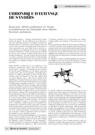 CONTRE CULTURE COMMUNE




     CHRONIQUE D’ECHANGE
     DE SAVOIRS

     Jeudi soir, 18h30 conférence à l ‘école
     d’architecture de Grenoble avec Olivier
     Brochet, architecte.


     Titre de la conférence : “ Paysages d’architecture[s], petites        ? Comment raccroche-t-il ses constructions aux réseaux,
     histoires de projets ”. Je suis urbaniste et je me dis que ça         à l’espace public, aux transports ?? Tout cela reste un secret
     peut être intéressant d’écouter un architecte raconter son            gardé.
     travail aux futur·e·s architectes. Ce qui m’intéresse avant tout      Il nous raconte des anecdotes de mésaventures aux Marquises
     c’est de savoir comment on fait pour parler d’un projet ou            : comment il a perdu toutes les photos qu’il avait prises du
     d’une construction sans avoir l’objet sous ses yeux que ce            site pour réaliser une centre administratif alors qu’il repartait
     soit en miniature ou en grandeur nature ? Y a-t-il un langage         le lendemain et que le temps ne permettait pas d’en reprendre
     particulier d’architectes ? Toutes ces questions me motivent          ?! Comment il se souvient d’une forme vue sur le site et qu’il
     en tous les cas à retourner m’asseoir sur des bancs de fac            l’applique tout simplement à sa construction parce que c’est
     entourée d’étudiant·e·s. En outre, la forme du titre me paraît        une forme locale, une identité forte remarquée en passant 24h
     « so archi », autrement dit l’art de mettre en boîte des idées        sur cette île !
     avec toutefois un esprit d’ouverture, avec les petits crochets        La conférence se termine, l’auditoire applaudit, les étudiant·e·s
     pour mettre un S, signiﬁer un pluriel...! Bref, j’suis curieuse       sont fatigué·e·s, pas envie de poser des questions, en même
     et je fonce !                                                         temps dans la structure d’un amphi avec un micro ce n’est pas
                                                                           vraiment évident de prendre la parole.
     Olivier Brochet est debout face à son ordinateur et aux
     étudiant·e·s concentré·e·s, resté·e·s après leur cours pour
     écouter parler “ un grand ”. Il commence par nous montrer
     son lieu de travail à Bordeaux avec des photos, puis nous
     emmène petit à petit vers les premières commandes qu’il a
     réalisées : le théâtre de Bordeaux, la drac à la place d’une
     ancienne prison de femmes, la Cour des comptes dans
     un ancien bâtiment aussi... Ainsi vient le thème de la
     réhabilitation, de comment faire pour conserver l’ancien pour
     fabriquer du neuf. Cette question de fond est assez vite passée
     à la trappe, pour nous parler concret (sic ! ), un autre projet,
     montrer des diapos, des formes, des plans, parler technique
     mais pas trop, parler surtout de soi et s’écouter parler. Après
     la Cour des comptes, passons aux musées ! Trois musées dans
     les murs ou comment son agence a fait en sorte de s’immiscer          Ce type de conférence reste intéressant à mes yeux : je suis
     dans l’existant, comment créer un espace dans un interstice ?         ressortie avec la rage au ventre, avec l’envie de me battre pour
     Il nous parle alors d’architecture réversible ou l’art de faire une   défendre l’idée que les habitant·e·s et les lieux sont le cœur
     incision dans le bâtiment existant tout en ayant conscience           des projets d’urbanisme et d’architecture, qu’on ne peut pas
     de ce que l’on met dedans et que rien n’est déﬁnitif. L’idée          imposer un nouveau paysage sans s’imprégner durablement du
     peut paraître séduisante. La phrase est lâchée « un architecte        paysage existant. Finalement, j’ai l’impression d’avoir assisté à
     se réjouit lorsque les usager·e·s se disent que ça a toujours         une présentation d’un cv géant pendant 1h30, avec toutefois
     été là ». Cependant, comment donne-t-on la possibilité aux            l’envie de partager son travail avec les sien·ne·s. Cela donne
     personnes de se souvenir de ce qu’il y avait avant ? Comment          l’impression étrange d’une mise en avant d’une individualité
     choisir et sélectionner ce que l’on garde d’ancien ? Est-ce que       au détriment de projets éminemment collectifs puisqu’ils
     le patrimoine doit seulement être un conservatisme de ce qui          touchent des populations. Cette conférence ne peut pas être
     est “ beau ” dans la construction ? Le patrimoine social est-il       le reﬂet généralisable d’une profession. Cependant, le fait que
     pris en compte ? Toutes ces questions restent sans réponse.           ce type de conférence existe dans une école d’architecture
     Les étudiant·e·s notent, dessinent, écoutent.                         pose la question de l’appréhension des formations et dans
     Puis viennent les 10 projets de médiathèques et encore d’autres       quelle mesure ces instants deviennent plus des étalements de
     projets, d’autres, d’autres. Un jour dans une ville, l’autre à        connaissances et compétences au détriment de l’échange de
     Kourou, l’autre à Bordeaux, l’autre sur une île dans l’archipel       savoir.
     des Marquises, l’autre à Narbonne. Je suis estomaquée !               Alors peut-être que si l’on se montre présent·e·s dans ces
     Comment procède-t-il ? Comment s’imprègne-t-il des lieux              conférences, quelques idées peuvent passer et quelques idées
     ? Va-t-il questionner les habitant·e·s ? Que veulent-ils·elles        de lutte peuvent nous rassembler ! Avis aux motivé·e·s !


35     REVEIL     DU BATIMENT           Printemps 2011
 