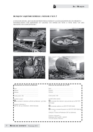 JEU / BLAGUES




        BLAGUES A GRANDE ECHELLE : VRAI OU FAUX ?

        A VOUS DE JOUER : QUI SAURA RETROUVER LE NOM ET LA LOCALISATION DE CES PROJETS ?
        ENVOYEZ-NOUS VOS REPONSES ET GAGNEZ UN DINER EN TETE A TETE AVEC UN DES
        ARCHITECTES CONCEPTEURS !




         Abonnement au Réveil du Bâtiment                                              Infos sur les activités de la CNT

         Nom : …............................................................           Nom : …............................................................
         Prénom : ….......................................................             Prénom : …........................................................
         Adresse : …......................................................             Adresse : ….......................................................
         ...........................................................................   ............................................................................
         Code postal, ville : …......................................                  Code postal, ville : …........................................

         (cocher la case) :                                                            (cocher la/les case/s) :
               je souhaite m’abonner au Réveil du Bâtiment : prix libre                   je souhaite être informé·e des activités de la CNT FFT/
                                                                                       BTP/ BAM
         Coupon à renvoyer à :
         SUB 38, 102 rue d’Alembert, 38000 Grenoble                                          je souhaite adhérer à la CNT FFT/ BTP/ BAM

                                                                                           je verse un soutien financier à la CNT FFT/ BTP/ BAM de
                                                                                       ...….......... ¤
                                                                                       (chèque à l’ordre de Fédération CNT du bâtiment)

                                                                                       Coupon à renvoyer à :
                                                                                       Fédération CNT du BTP – SUB RP
                                                                                       33 rue des Vignoles, 75020 Paris




37   REVEIL    DU BATIMENT                          Printemps 2011
 