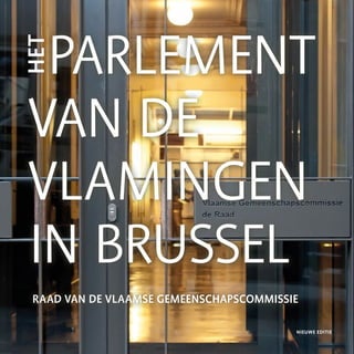 Parlement
van de
vlamingen
in brussel
raad van de vlaamse gemeenschapscommissie
het
nieuwe editie
 
