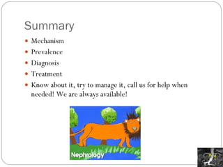 Summary Mechanism Prevalence Diagnosis Treatment Know about it, try to manage it, call us for help when needed! We are always available! 