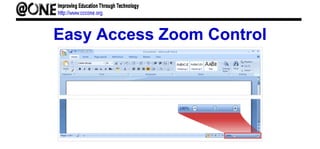 Easy Access Zoom Control
 