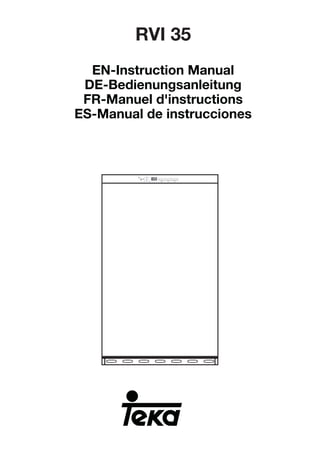 EN-Instruction Manual
DE-Bedienungsanleitung
FR-Manuel d'instructions
ES-Manual de instrucciones
RVI 35
 
