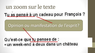 un zoom sur le texte
Opinion ou manifestation de l’esprit?
 
