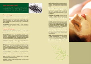 Treatment Pedagogy
Mukha Lepa: Application of exotic, customized herbal powders mixed with water, milk or
sesame oil on the face with gentle rubbing revitalizes the facial skin, clears the blemishes
and removes dead skin.
Ksheeradhara: Continuous pouring of a mixture of milk, Turmeric and White Sandal all
over the body followed by a gentle massage helps tone the skin and endows it with a
healthy glow. As the mixture is an effective moisturizing agent, this therapy leaves your
skin soft and supple.
Shiro-abhyangam: Continuous pouring and massage of the head with a blend of
medicated oils. This therapy helps strengthen the hair roots and helps prevent fair loss
and premature graying
PREVENTIVE THERAPIES
Abhyangam (45 minutes): The application of medicated oil on the head and body
promotes strength, sleep, growth, and firmness of hair. It improves blood circulation, the
skin, and complexion. A three-minute steam and a warm water shower with a herbal
scrub follow this.
Dinacharya (45 minutes): This is a unique lifestyle therapy, which aims at ageing
gracefully. The program includes an oil application and a cleansing therapy for the five
sense organs – Anjana (for eyes), Nasya (for nose), Karnapoorana (for ears), Kavalam
(for mouth) and Dantdhavanan (for oral cavity). The experience gives a unique feeling of
freshness and total cleanliness and a new spark of energy for the rest of the day.
Udwarthanam: A special therapy for reducing body fat, and improving the tone of
muscles and health of skin. This involves a massage with medicated oil and a herbal
powder called ‘thriphala’, a unique mixture of three Ayurveda ingredients. This can be
practiced for 1 / 7 / 14 days.
Mukhalepam: Mukhalepam is ideal for removing wrinkles and discoloration, and to make
skin soft and smooth. This is a herbal facial which begins with a face massage with a
suitable oil. A herbal mask is made on the spot from 15 herbal powders and applied. At
rVita, we also offer holistic treatment sessions ranging from 7 days to 35 days covering
treatments like Shirodhara, Pizhichil and Navarakizhi in consultation with our Ayurveda
Doctor.
Gandoosha: Gargling lasts five minutes using different kinds of liquids (depending on
individual needs).
Danta Dhavana: Five minutes of teeth cleaning with a herbal powder to prevent
infections.
Anjana: Lining the rims of the eye with an anti-infection paste for 5 minutes. This
improves eyesight and delays cataract formation.
Karnapoorna: Pouring of 2-4 drops of medicated oil in each ear for five minutes. It
protects the ears from infection.
SKIN AND HAIR CARE
The Secrets of Beautiful Skin and Hair Revealed non-toxic care techniques and
formulas that give skin and hair what they naturally need at the cellular level to
return to a healthy state, rather than merely masking damage the way many
manufactured products do. It takes you step by step through everything you need to
know to return your skin to its peak condition and keep it that way.
Snana: A bath with herbal powders is administered at the end of
each session. The first treatment session (including consultation)
takes up to 3 hours. Subsequent sessions take approximately 90
minutes.
Abhyang: This sophisticated treatment begins with a foot
cleansing ritual and Dosha consultation before massage with hot
Ayurvedic herbal oil poured onto the centre of the back.
Elongated sweeping movements spread the oils along the whole
body, as deeply relaxing, flowing massage techniques soothe
and de-stress; a perfect sensual experience to help you to leave
the outside world.
Shirodhara with Shiro Abhyanga: Warmed and spicy Indian
oils are used to massage the scalp, neck and shoulders in the
Shirobhyanga (Ayurvedic influenced Head Massage).
Shirodhara ‘oil pouring to the third eye’ concludes this ritual to
create an intensely relaxing treatment experience for calming the
mind and releasing tension.
Navarakizhi: This sophisticated treatment begins with a herbal
hot oil massage followed by application of hot milk soaked herbal
bolus all over the body. Elongated sweeping movements spread
the herbal bolus along the whole body, as deeply relaxing,
flowing massage techniques soothe and de-stress; a perfect
sensual experience to help you to leave the outside world and
rejuvenate yourself physically and psychologically.
Kati Vasti: Warmed and spicy Indian oils are used to massage
the neck, shoulders and back in the Kati vasti (Ayurvedic
influenced back Massage). Kati vasti is oil pouring to the back/
mid back after creating a dam like structure with herbs mixed with
flour. This treatment relaxes the entire skeletal strength and
relaxes the whole body.
Lavanya: This sophisticated treatment begins with a herbal hot
oil massage followed by application of hot milk mixed herbal
Scrub all over the body. Elongated sweeping movements spread
the herbal scrub along the whole body, as deeply relaxing,
flowing massage techniques soothe and de-stress; a perfect
sensual experience to help you to leave the outside world and
rejuvenate yourself physically and psychologically
10 11
 