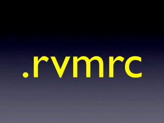 .rvmrc
 
