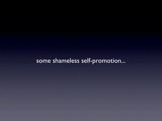 some shameless self-promotion...
 