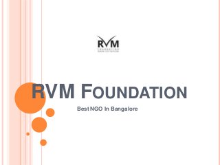 RVM FOUNDATION
Best NGO In Bangalore
 