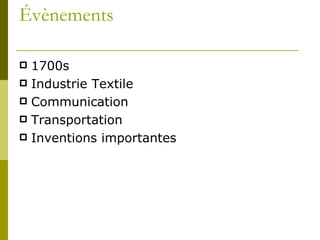 Évènements 1700s Industrie Textile Communication Transportation Inventions importantes  