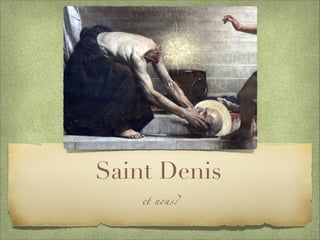 Saint Denis
et nous?
 
