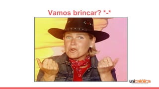 Vamos brincar? *-*
 