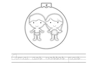 Amai aos vossos pais.
2
 