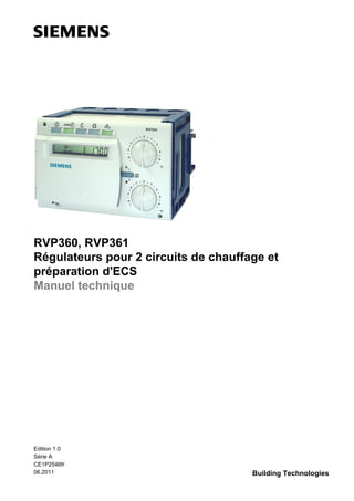 RVP360, RVP361
Régulateurs pour 2 circuits de chauffage et
préparation d'ECS
Manuel technique

Edition 1.0
Série A
CE1P2546fr
06.2011

Building Technologies

 