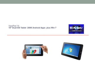 ViewPad 1010" Dual-OS Tablet 200K Android Apps plus Win 7 