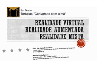 Bar Teatro
Tertúlias "Conversas com alma"
 