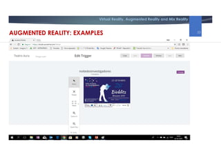 Virtual Reality, Augmented Reality and Mix Reality
AUGMENTED REALITY: EXAMPLES 23
 