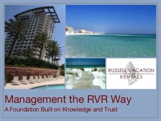 Management the RVR Way
A Foundation Built on Knowledge and Trust

 