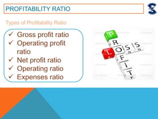 PROFITABILITY RATIO
Types of Profitability Ratio
 