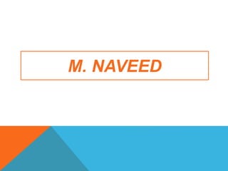 M. NAVEED
 