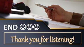 END 
Thank you for listening!
 