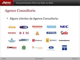 Agence Consultoria Alguns clientes da Agence Consultoria: 
