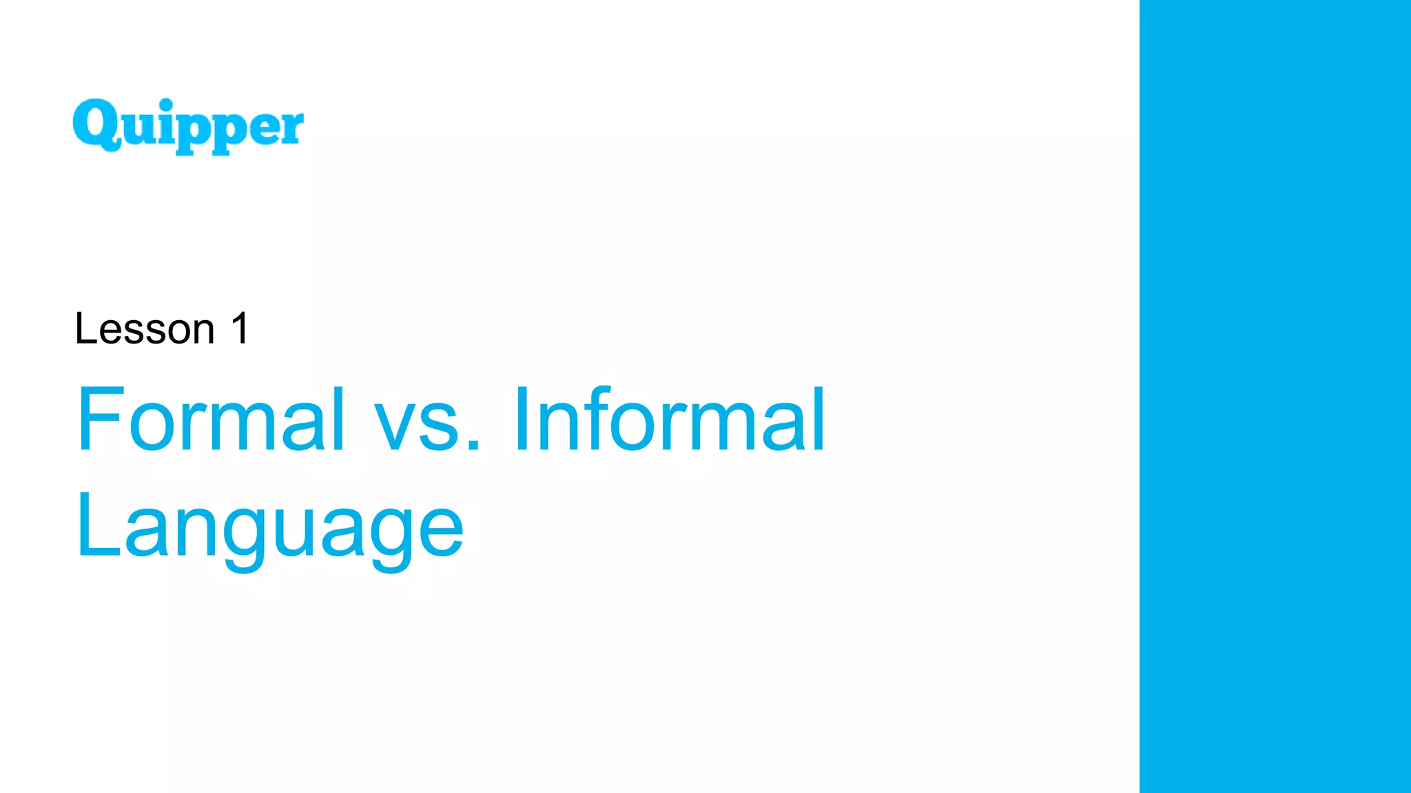 RW 11_12_Unit 8_Lesson 1_Formal vs. Informal Language.pptx