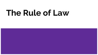 The Rule of Law
 