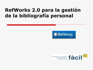 RefWorks 2.0 para la gestión de la bibliografía personal 