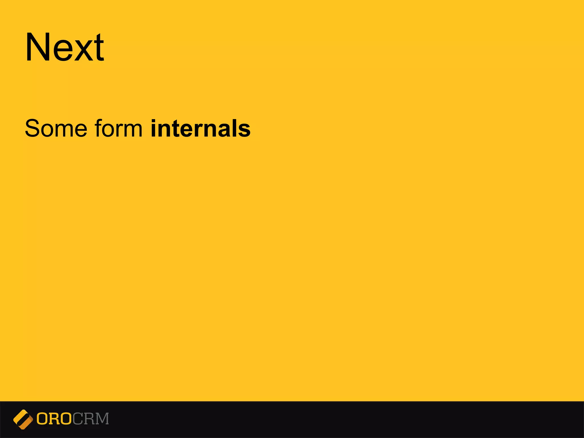 Presentation title here
Next
Some form internals
 