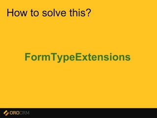 Presentation title here
How to solve this?
FormTypeExtensions
 