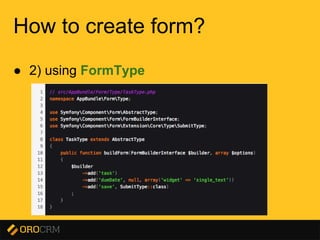 Presentation title here
How to create form?
● 2) using FormType
 